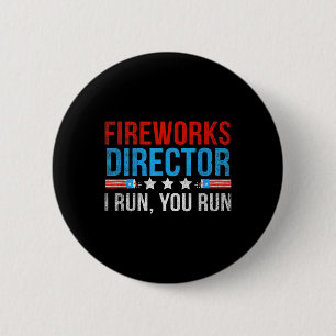 Feuerwerksdirektor I Lauf Du Lauf Lustiger 4. Juli Button