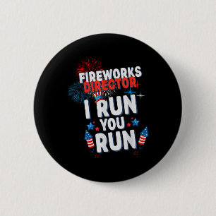 Feuerwerksdirektor I Run You Run 4. Juli Celeb Button