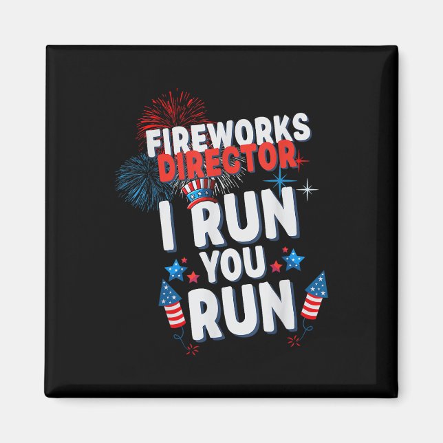 Feuerwerksdirektor I Run You Run 4. Juli Feier Magnet (Vorne)