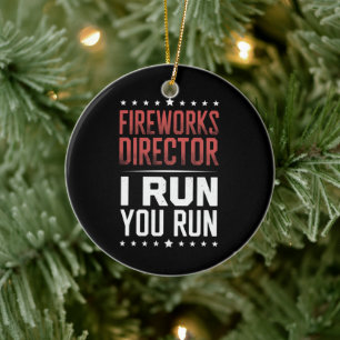 Feuerwerksdirektor I Run You Run Lustiger 4. Juli Keramik Ornament