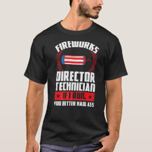 Feuerwerksdirektor Technischer Leiter, wenn ich Fo T-Shirt
