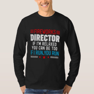 Feuerwerksdirektor Wenn ich entspannt bin 4. Juli  T-Shirt