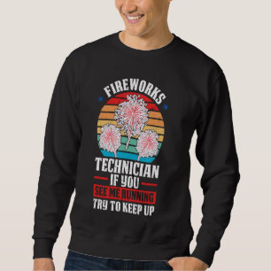 Feuerwerkstechniker, wenn ich Feuerwerk sehe Sweatshirt
