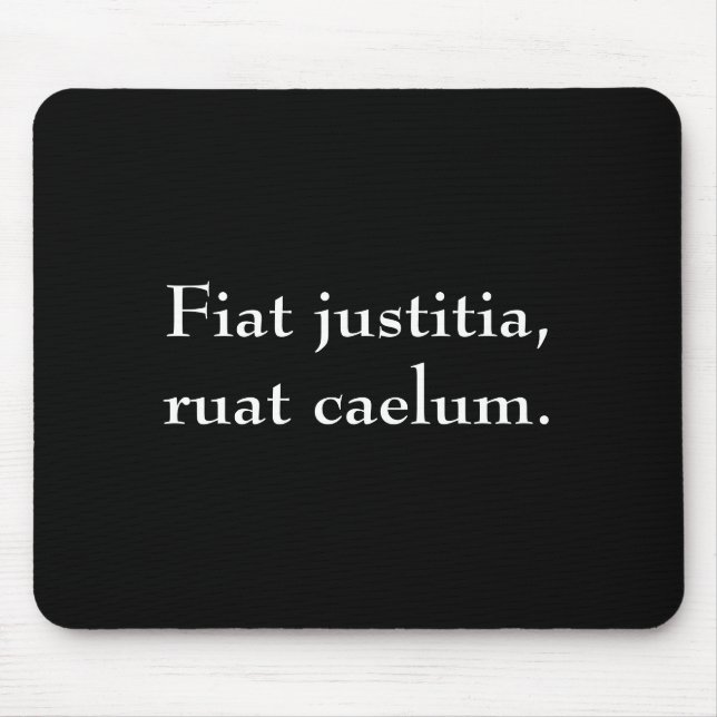 Fiat justitia, ruat caelum. mousepad (Vorne)