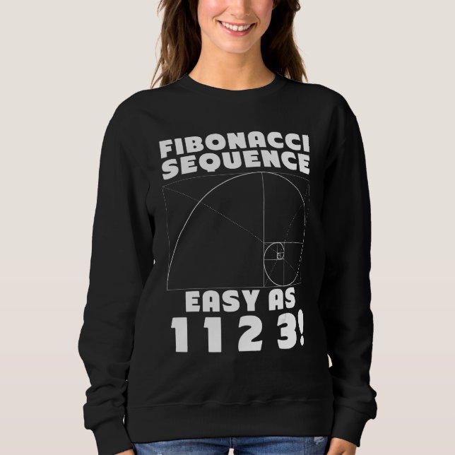 Fibonacci Sequence Easy as 1 1 2 4 Golden Ratio Sweatshirt (Vorderseite)