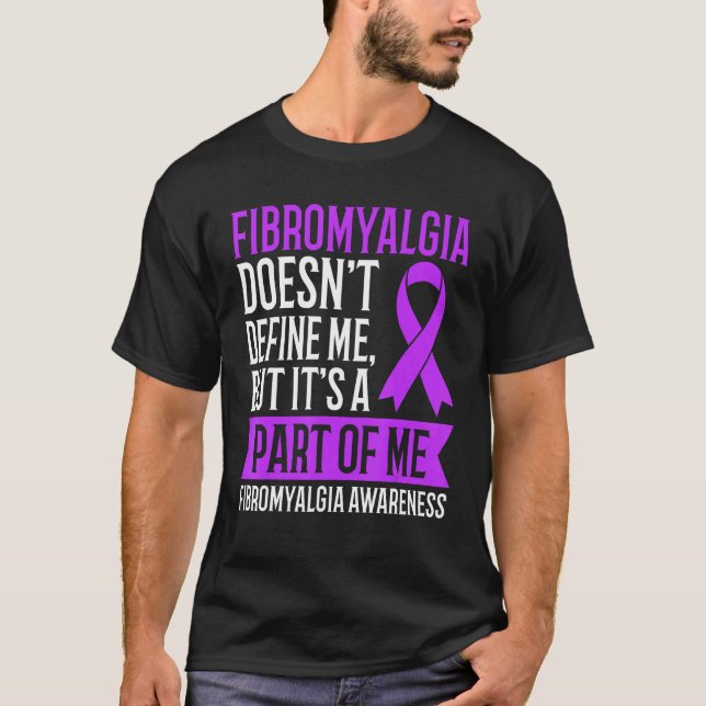 Fibromyalgia Doesn t Define Me But It s A Part Of  T-Shirt (Vorderseite)