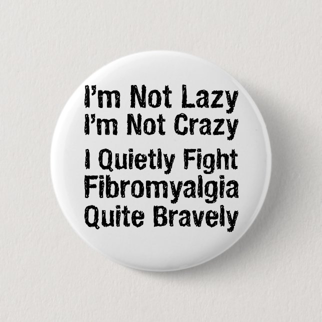 Fibromyalgia - nicht faules 1 button (Vorderseite)