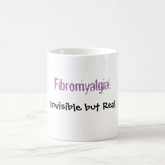 Fibromyalgia: , Unsichtbar aber wirklich Tasse (Mittel)