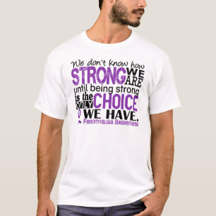 Fibromyalgia, wie stark wir sind T-Shirt