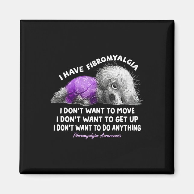 Fibromyalgie Ich will mich nicht bewegen, ich Woll Magnet (Vorne)