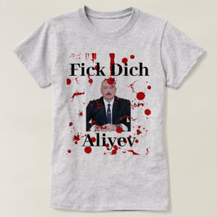 Fick Dich Aliyev (deutscher T - Shirt) T-Shirt