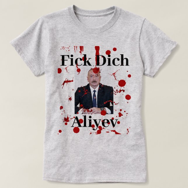 Fick Dich Aliyev (deutscher T - Shirt) T-Shirt (Design vorne)