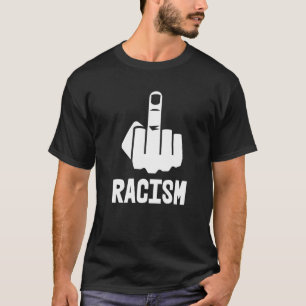 Fick Racism Middle Finger White T-Shirt