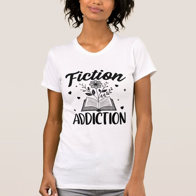 Fiction Addiction Book Lover Quote Floral Reading  T-Shirt (Vorderseite)