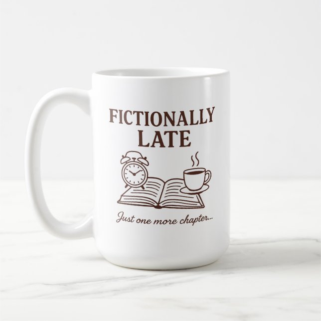 Fictionally Late Book and Coffee Lover Funny Quote Kaffeetasse (Links)
