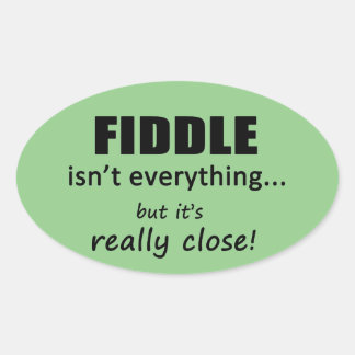 Fiddle ist nicht alles ovale Aufkleber