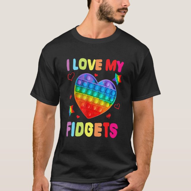 Fidget Toy I Liebe My Fidgets Pop It Game Lover To T-Shirt (Vorderseite)