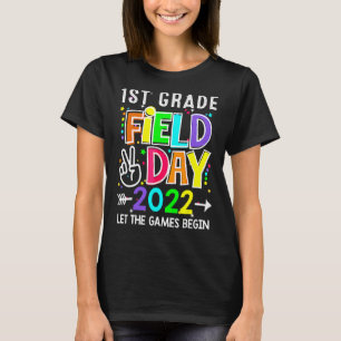 Field Day 2022 First Grade Lass The Games Begin Te T-Shirt