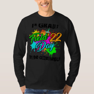 Field Day 2022 First Grade Lass The Games Begin Te T-Shirt