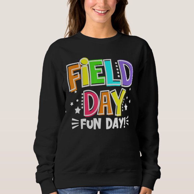 Field Day Fun Day Last Day Of School Teacher Stude Sweatshirt (Vorderseite)