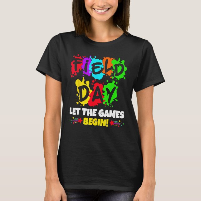 Field Day Let The Games Begin Last Day Of School B T-Shirt (Vorderseite)