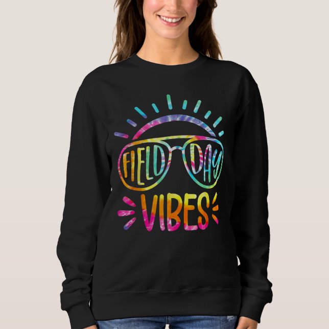 Field Day Vibes Tie Dye Last Day Of School Field D Sweatshirt (Vorderseite)