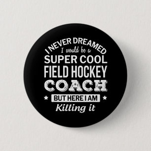 Field Hockey Coach Geschenk Button