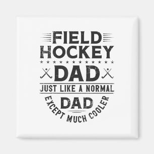 Field Hockey Dad Field Hockey Dad Genau wie ein no Magnet