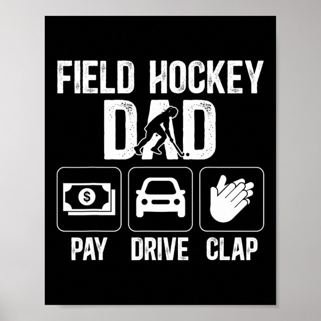 Field Hockey Dad Pay Drive Clap Field Hockey Playe Poster (Vorne)