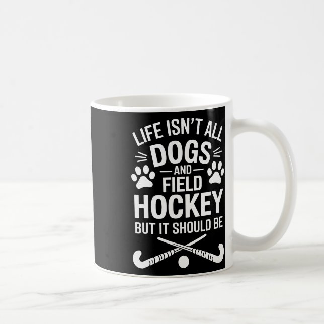 Field Hockey Dogs Funny Field Hockey  Kaffeetasse (Rechts)