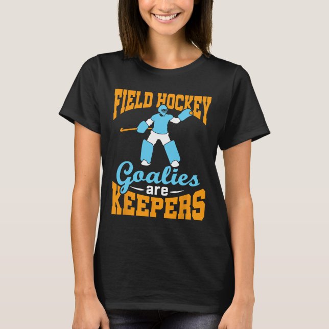 Field Hockey Goalie Goalkeeper Pun Goalies Are Kee T-Shirt (Vorderseite)