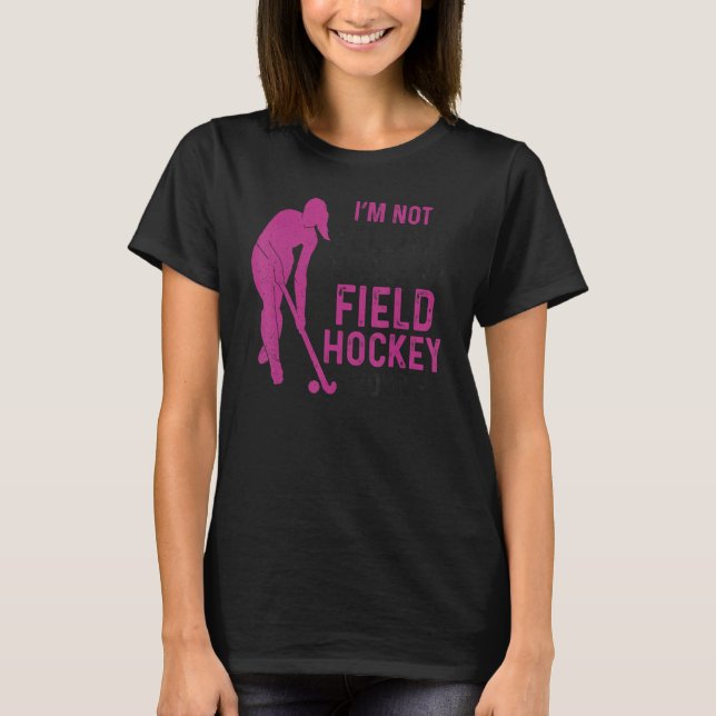 Field Hockey I'm Not Yelling This Is My Field Hock T-Shirt (Vorderseite)