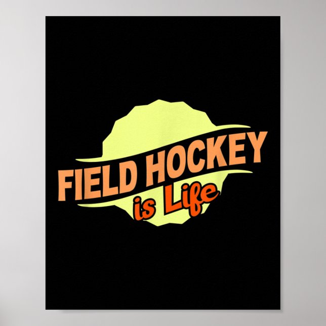 Field Hockey Is Life Cool Sports Lover Athlete Com Poster (Vorne)