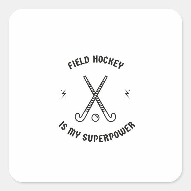 Field hockey is my superpower quadratischer aufkleber (Vorderseite)