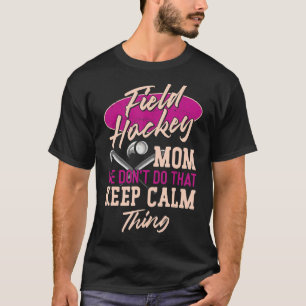 Field Hockey Mama Hockey Mama Wir tun das nicht T-Shirt