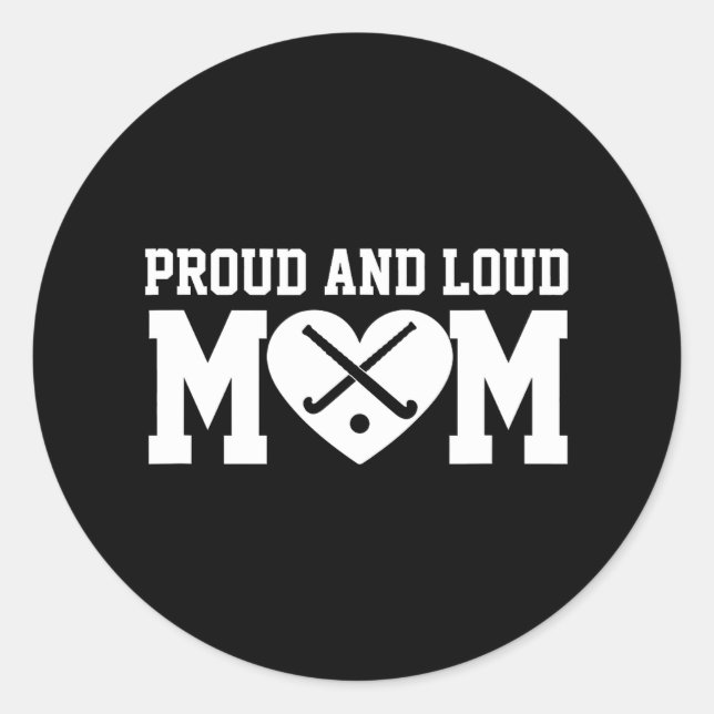 Field Hockey Mama Hockey Proud & Loud Mama Runder Aufkleber (Vorderseite)