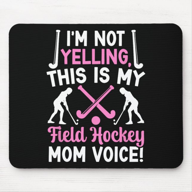 Field Hockey Mom Voice Mom Of A Field Hockey Playe Mousepad (Vorne)