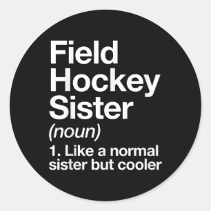 Field Hockey Schwester Definition Lustig Sport Runder Aufkleber