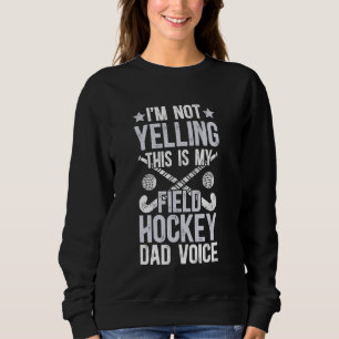 Field Hockey Vater Voice Vater eines Field Hockey  Sweatshirt