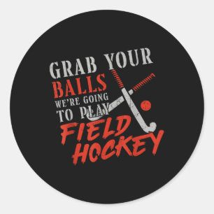 Field Hockey Wortspiel Erwachsenen Humor Schnappt  Runder Aufkleber