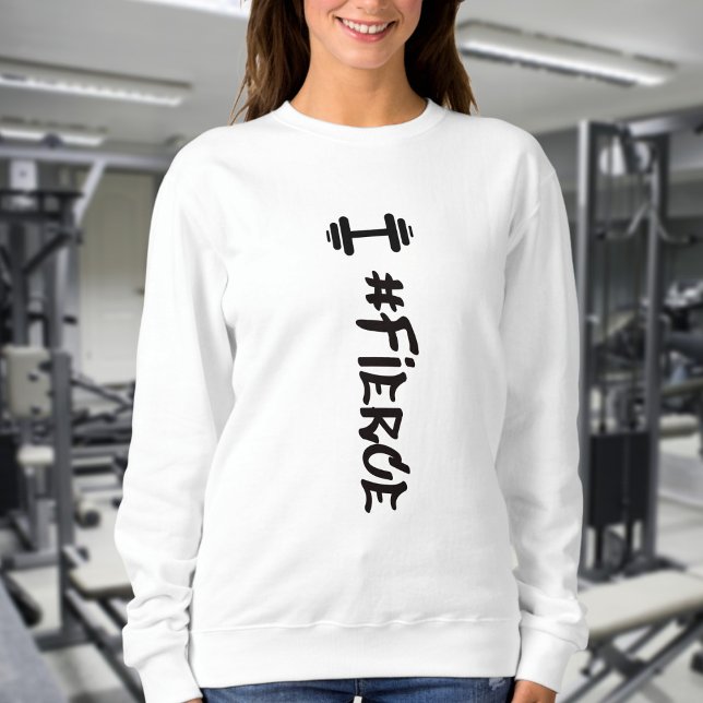 #Fierce Dumbell Sweatshirt (Von Creator hochgeladen)