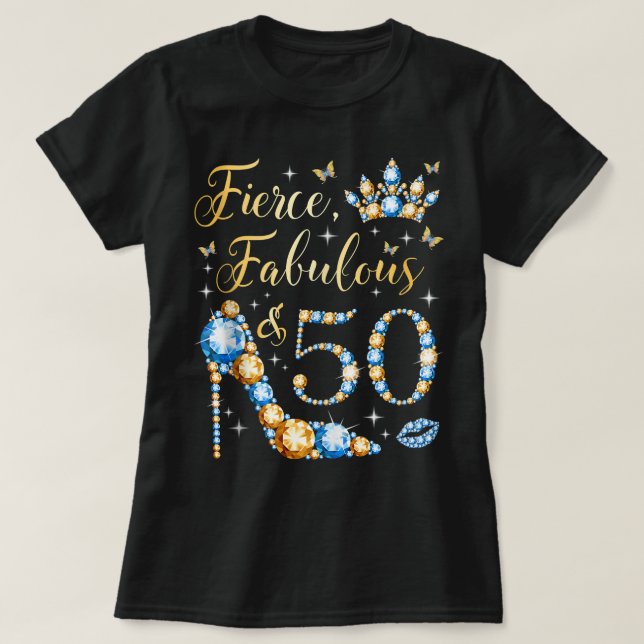 Fierce Fabulous & 50er Years Old Woman 50. Birthda T-Shirt (Design vorne)