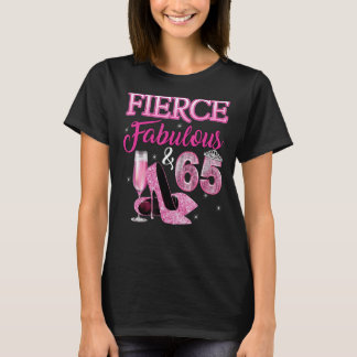 Fierce Fabulous & 65 Jahre alt 65. Geburtstag High T-Shirt