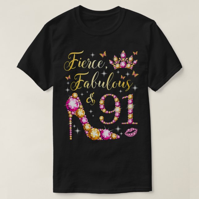 Fierce Fabulous & 91 Years Old Women 91st Birthday T-Shirt (Design vorne)