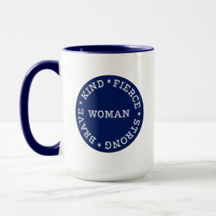 Fierce Strong Brave Girl Woman Tasse