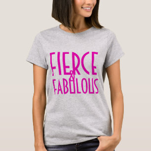 Fierce und Fabuolas T-Shirt