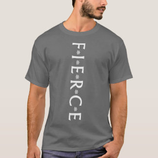 Fierce Vertikale Motivation T-Shirt