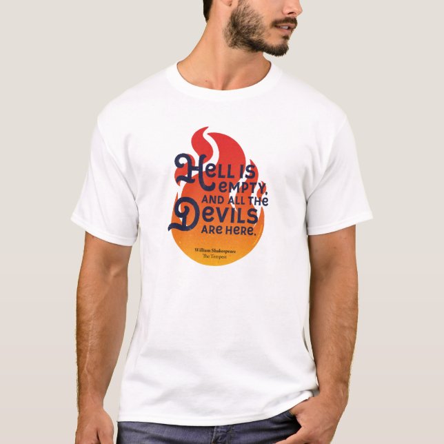 Fiery William Shakespeare Hell is Empty T-Shirt (Vorderseite)