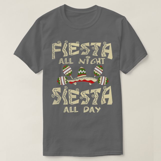 Fiesta All Night Mexican Cinco de Mayo Funny T-Shirt (Design vorne)