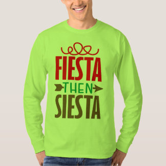Fiesta dann siesta T-Shirt